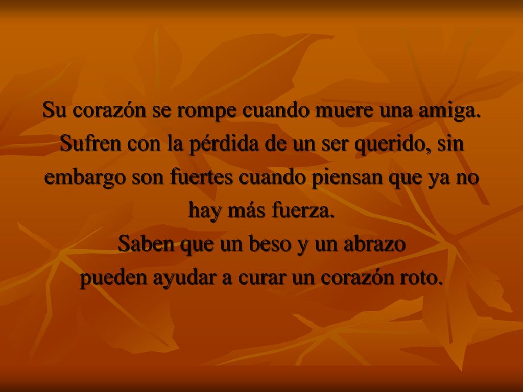 Su corazón se rompe cuando muere una amiga.