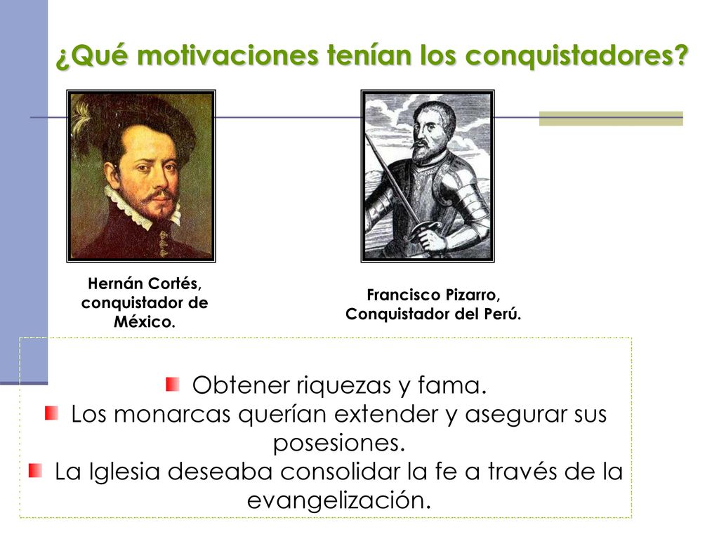 ¿Qué motivaciones tenían los conquistadores conquistador de México.