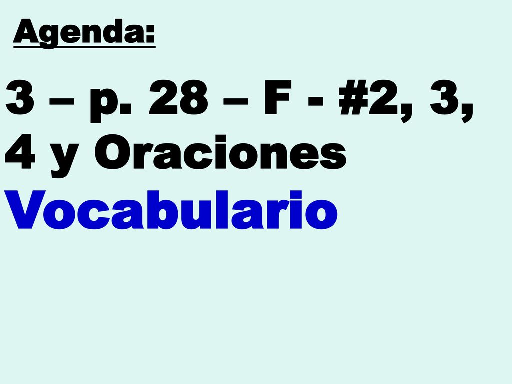 3 – p. 28 – F - #2, 3, 4 y Oraciones Vocabulario