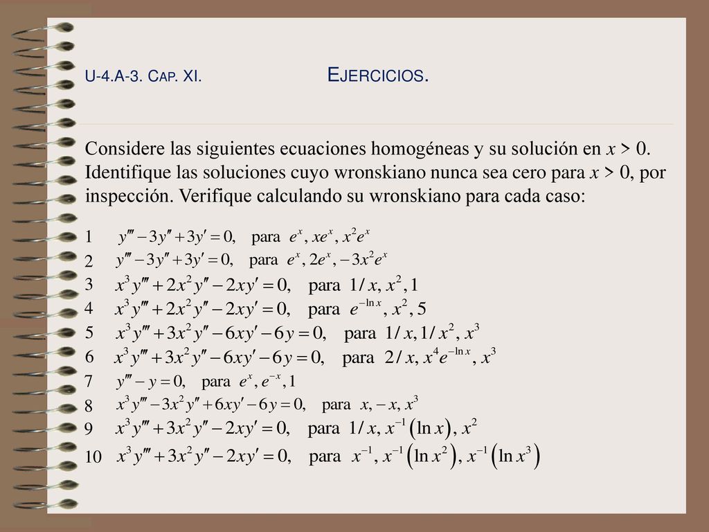 U-4.A-3. Cap. XI. Ejercicios. Considere las siguientes ecuaciones homogéneas y su solución en x > 0.