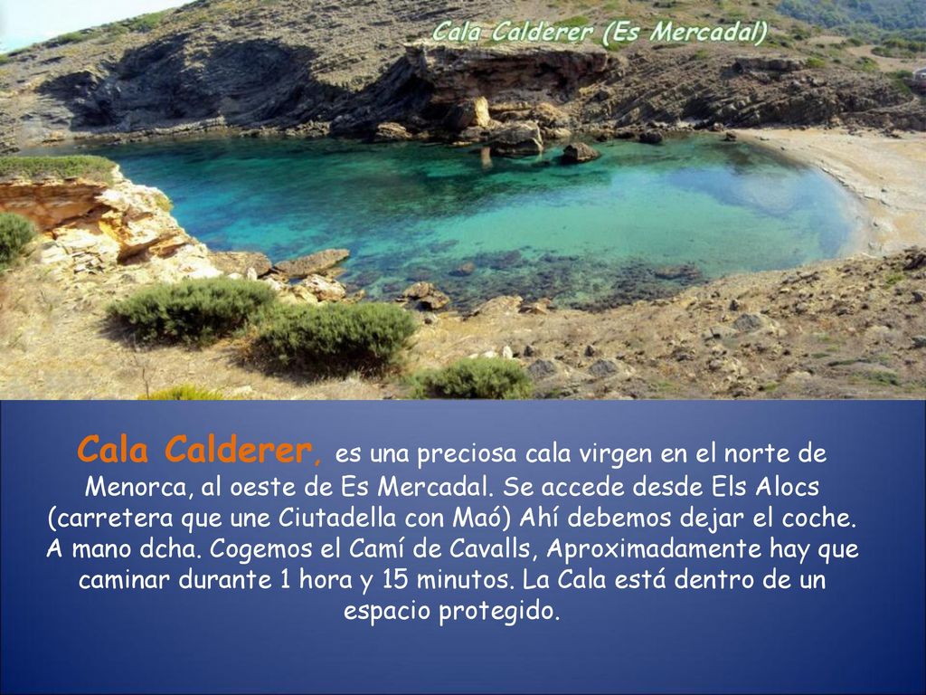 Cala Calderer, es una preciosa cala virgen en el norte de Menorca, al oeste de Es Mercadal.