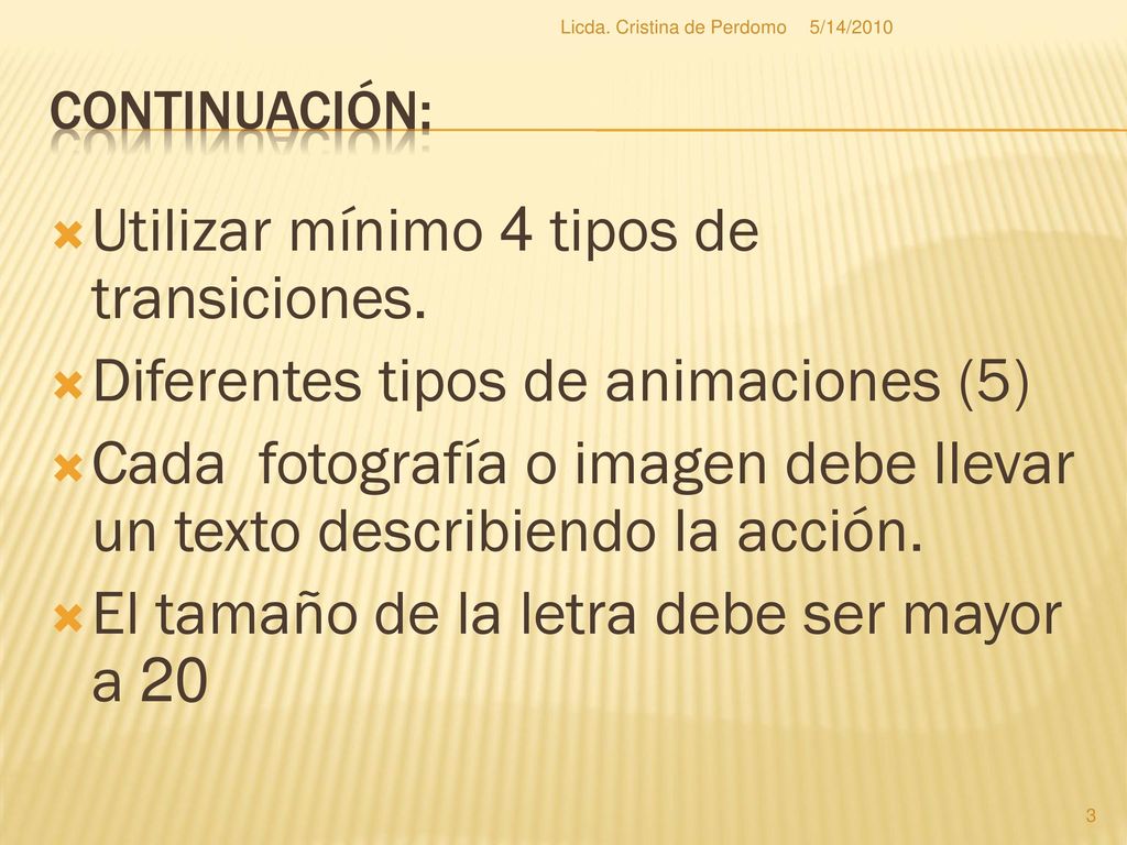 Utilizar mínimo 4 tipos de transiciones.