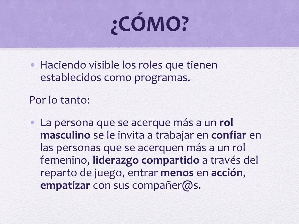 ¿CÓMO Haciendo visible los roles que tienen establecidos como programas. Por lo tanto: