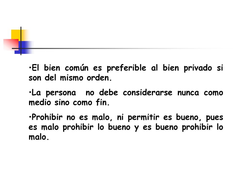 El bien común es preferible al bien privado si son del mismo orden.