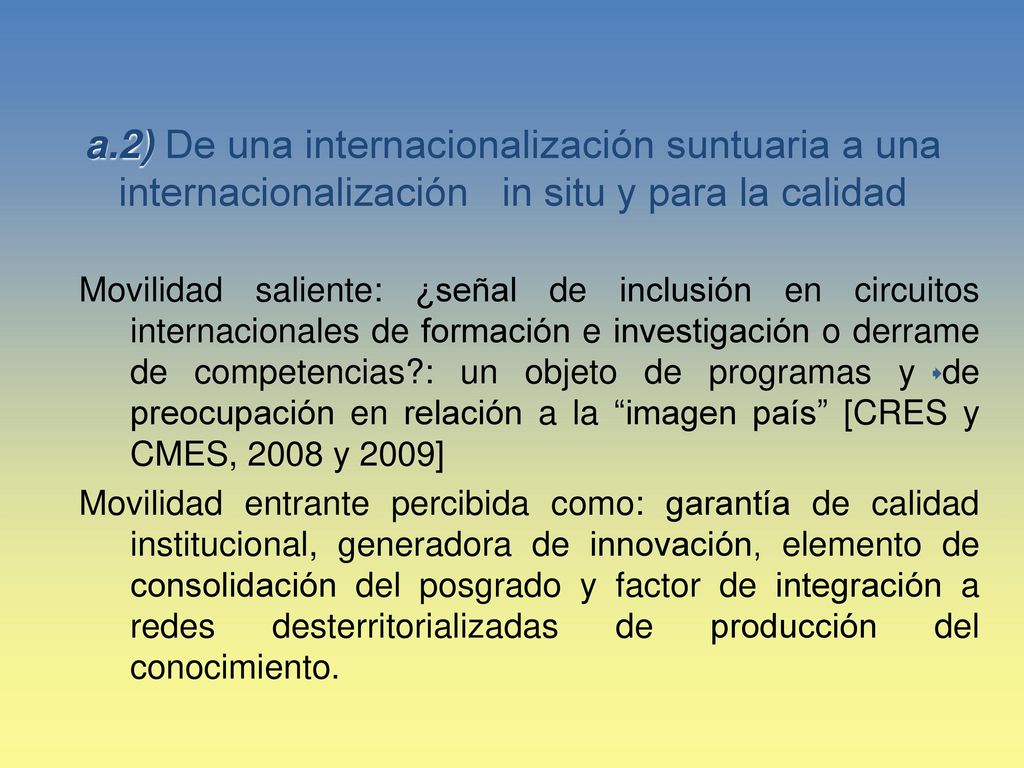 a.2) De una internacionalización suntuaria a una internacionalización in situ y para la calidad