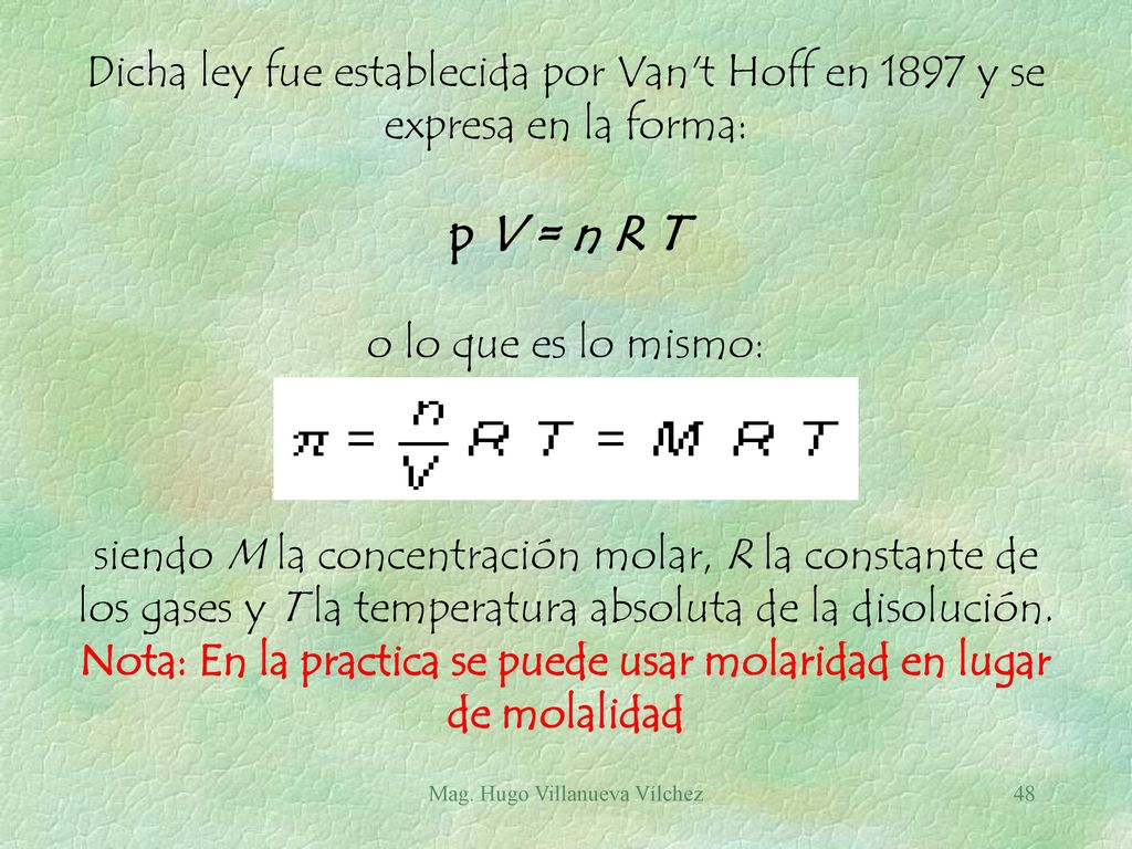 Nota: En la practica se puede usar molaridad en lugar de molalidad