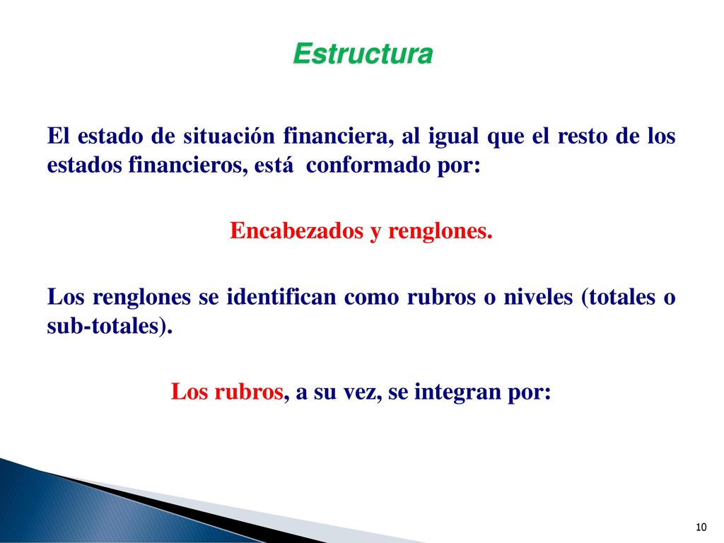 Encabezados y renglones. Los rubros, a su vez, se integran por: