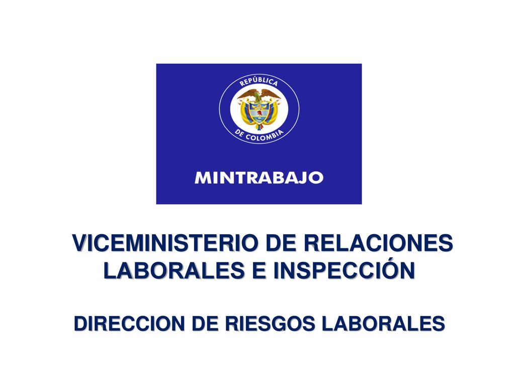 VICEMINISTERIO DE RELACIONES LABORALES E INSPECCIÓN DIRECCION DE RIESGOS LABORALES