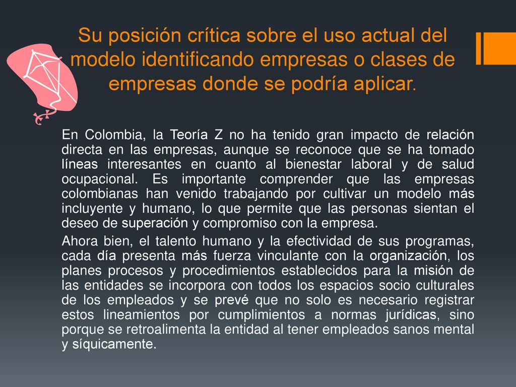 Su posición crítica sobre el uso actual del modelo identificando empresas o clases de empresas donde se podría aplicar.