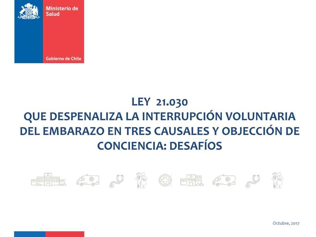 LEY QUE DESPENALIZA LA INTERRUPCIÓN VOLUNTARIA DEL EMBARAZO EN TRES CAUSALES Y OBJECCIÓN DE CONCIENCIA: DESAFÍOS