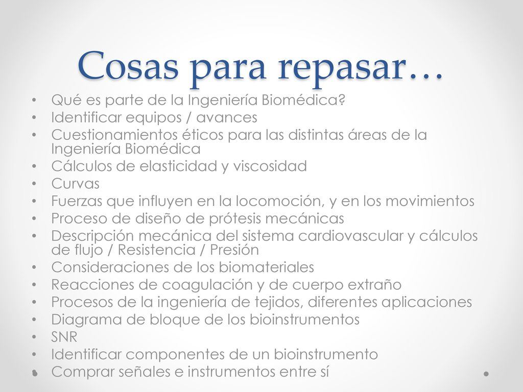 Cosas para repasar… Qué es parte de la Ingeniería Biomédica