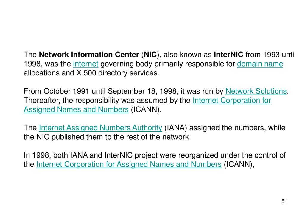 The Network Information Center (NIC), also known as InterNIC from 1993 until 1998, was the internet governing body primarily responsible for domain name allocations and X.500 directory services.
