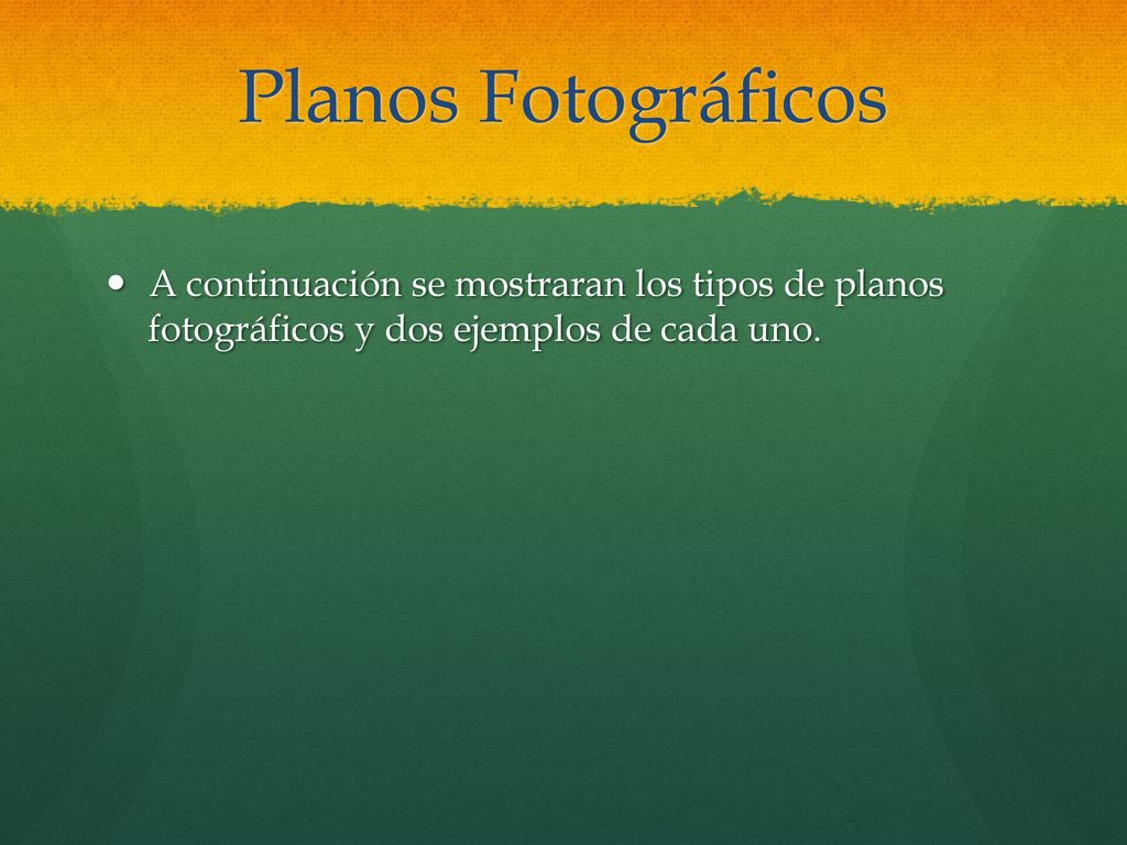 Planos Fotográficos A continuación se mostraran los tipos de planos fotográficos y dos ejemplos de cada uno.