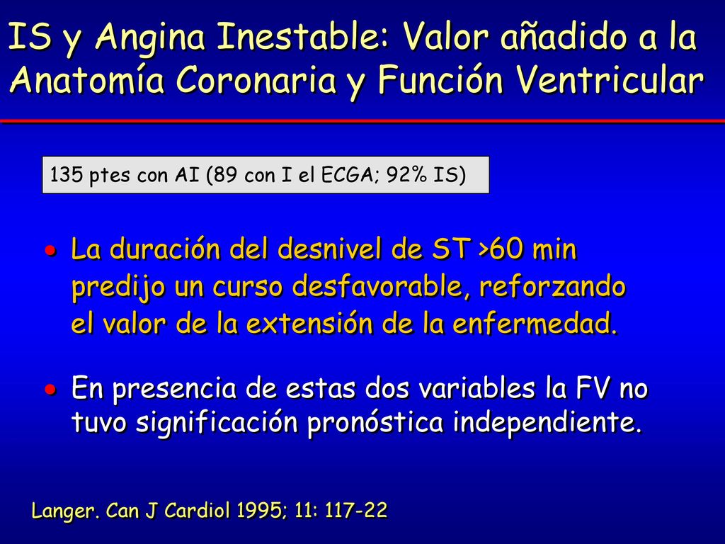 IS y Angina Inestable: Valor añadido a la Anatomía Coronaria y Función Ventricular