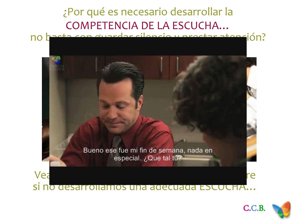 ¿Por qué es necesario desarrollar la COMPETENCIA DE LA ESCUCHA…