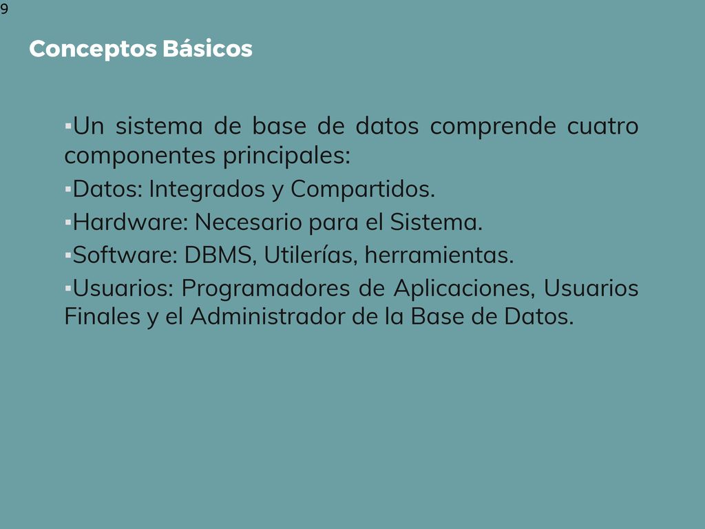 Un sistema de base de datos comprende cuatro componentes principales: