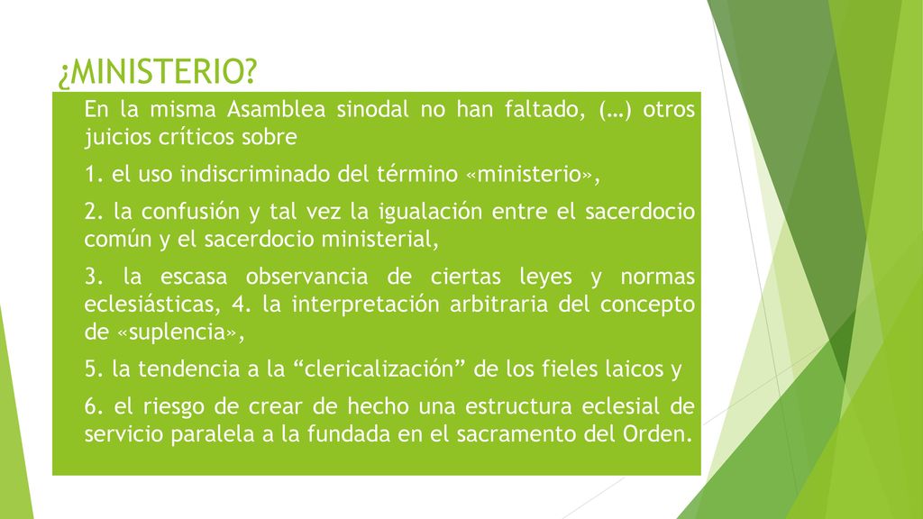 ¿MINISTERIO En la misma Asamblea sinodal no han faltado, (…) otros juicios críticos sobre. 1. el uso indiscriminado del término «ministerio»,