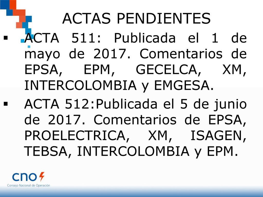 ACTAS PENDIENTES ACTA 511: Publicada el 1 de mayo de Comentarios de EPSA, EPM, GECELCA, XM, INTERCOLOMBIA y EMGESA.
