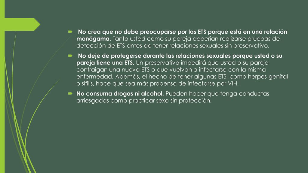 No crea que no debe preocuparse por las ETS porque está en una relación monógama. Tanto usted como su pareja deberían realizarse pruebas de detección de ETS antes de tener relaciones sexuales sin preservativo.