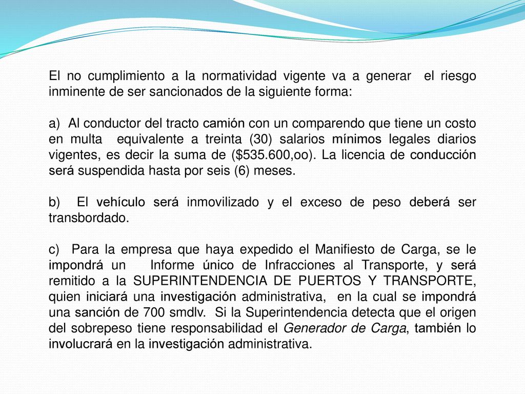 El no cumplimiento a la normatividad vigente va a generar el riesgo inminente de ser sancionados de la siguiente forma:
