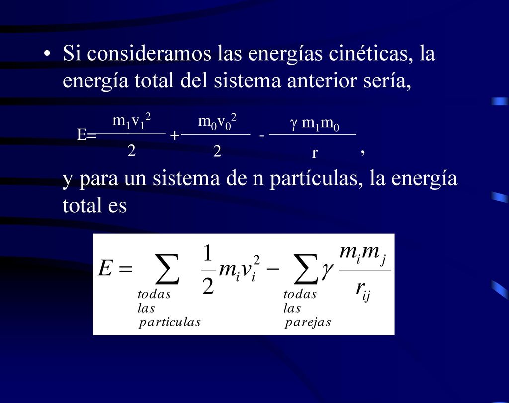 y para un sistema de n partículas, la energía total es