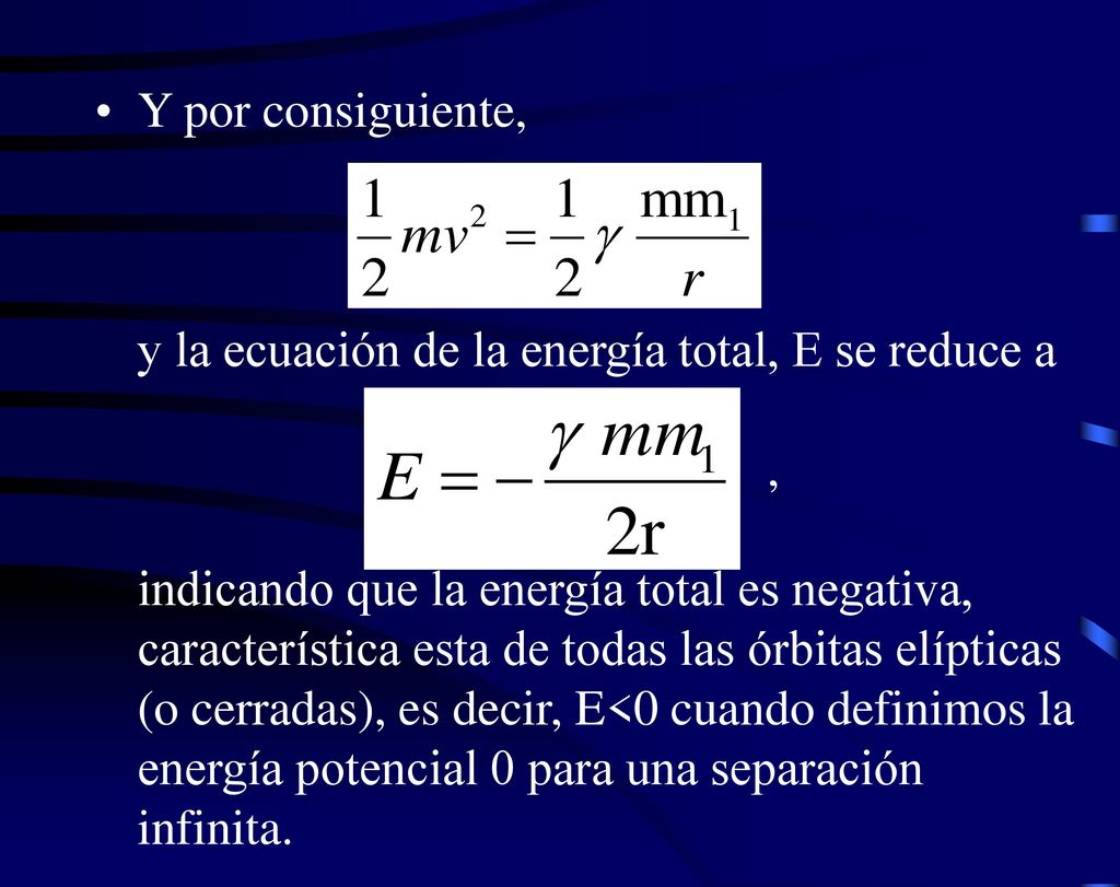 Y por consiguiente, y la ecuación de la energía total, E se reduce a. ,