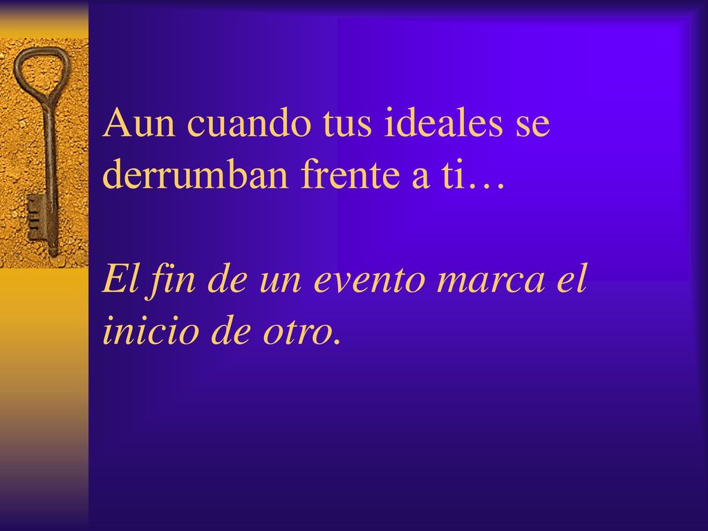 Aun cuando tus ideales se derrumban frente a ti… El fin de un evento marca el inicio de otro.