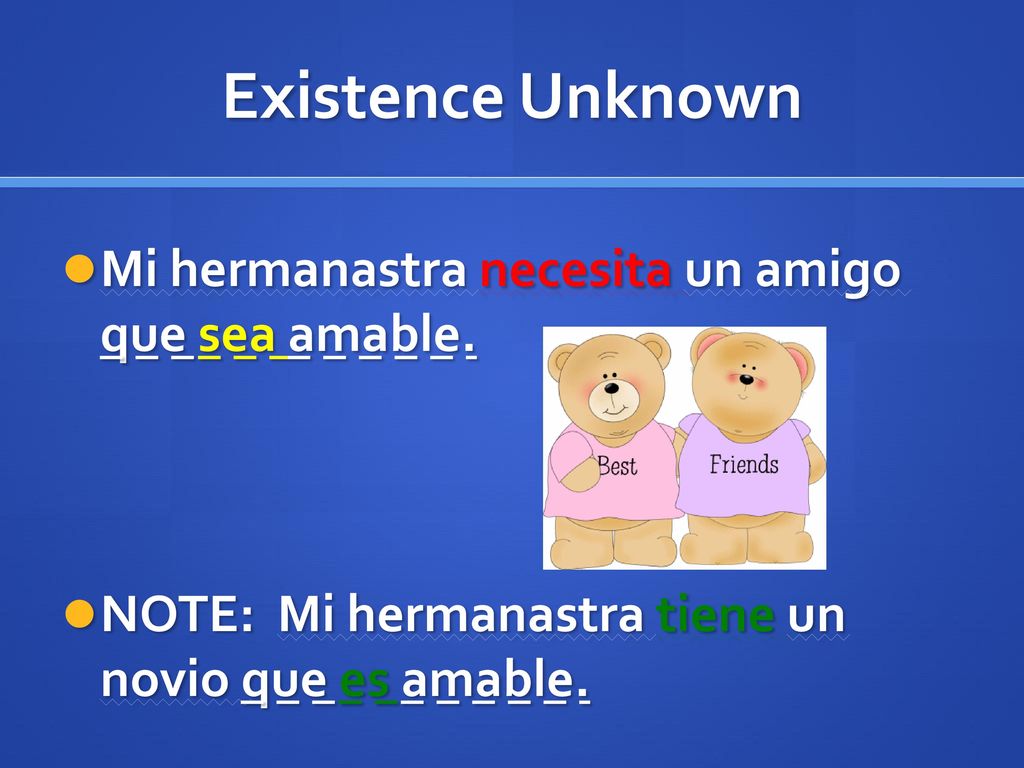 Existence Unknown Mi hermanastra necesita un amigo que sea amable.