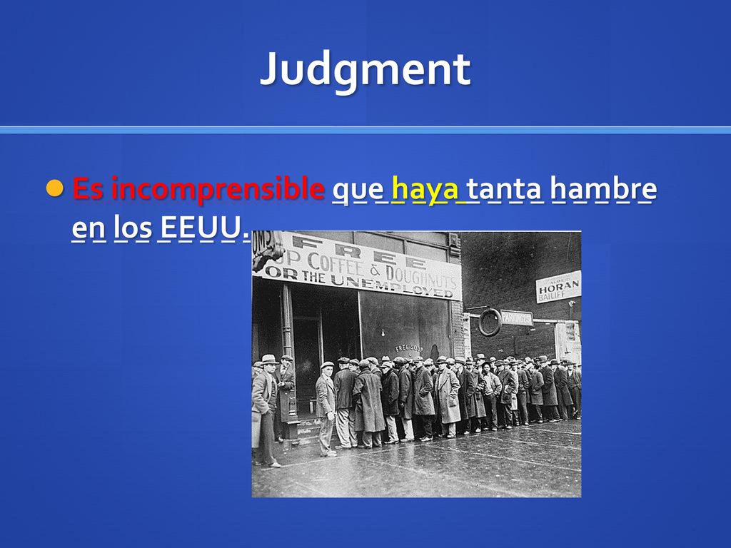 Judgment Es incomprensible que haya tanta hambre en los EEUU.