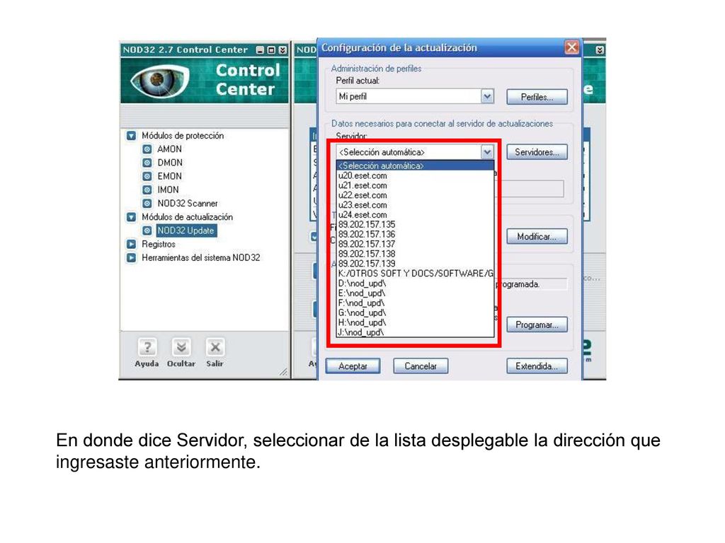 En donde dice Servidor, seleccionar de la lista desplegable la dirección que ingresaste anteriormente.