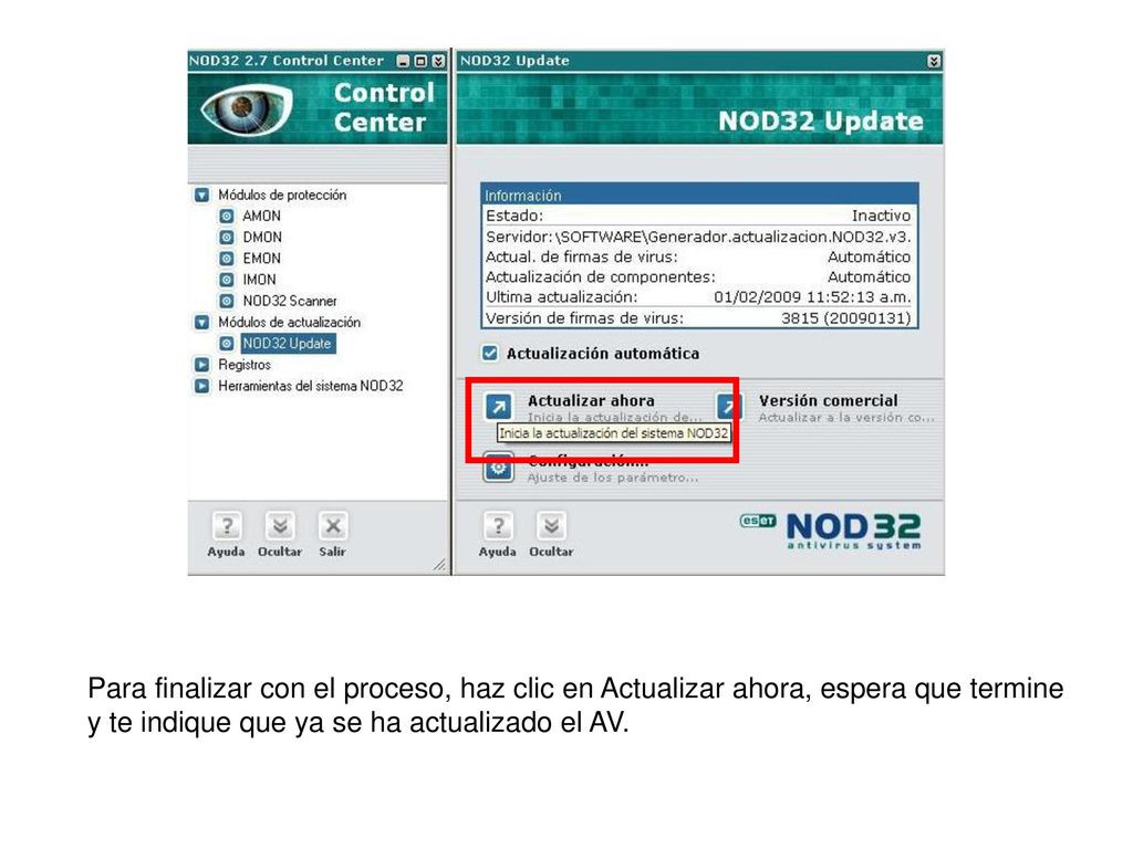 Para finalizar con el proceso, haz clic en Actualizar ahora, espera que termine y te indique que ya se ha actualizado el AV.