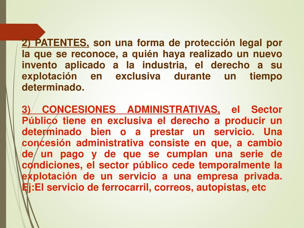2) PATENTES, son una forma de protección legal por la que se reconoce, a quién haya realizado un nuevo invento aplicado a la industria, el derecho a su explotación en exclusiva durante un tiempo determinado.