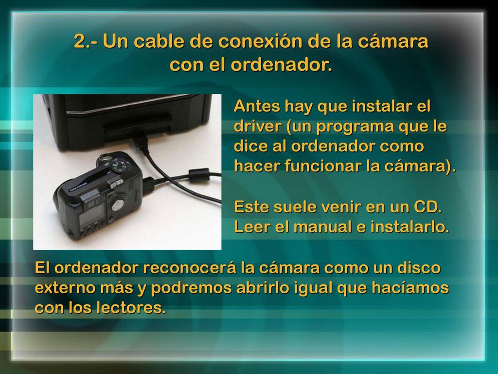 2.- Un cable de conexión de la cámara con el ordenador.