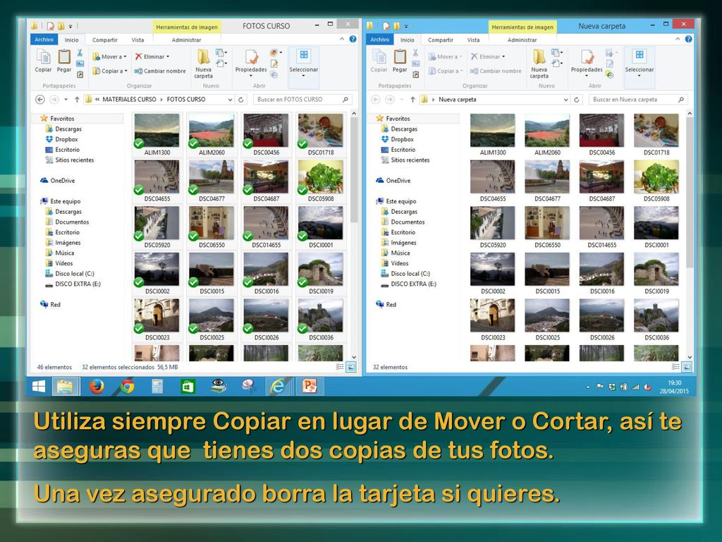 Utiliza siempre Copiar en lugar de Mover o Cortar, así te aseguras que tienes dos copias de tus fotos.