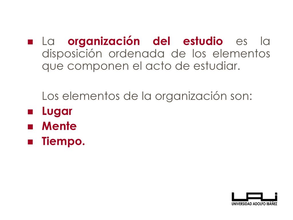 La organización del estudio es la disposición ordenada de los elementos que componen el acto de estudiar.