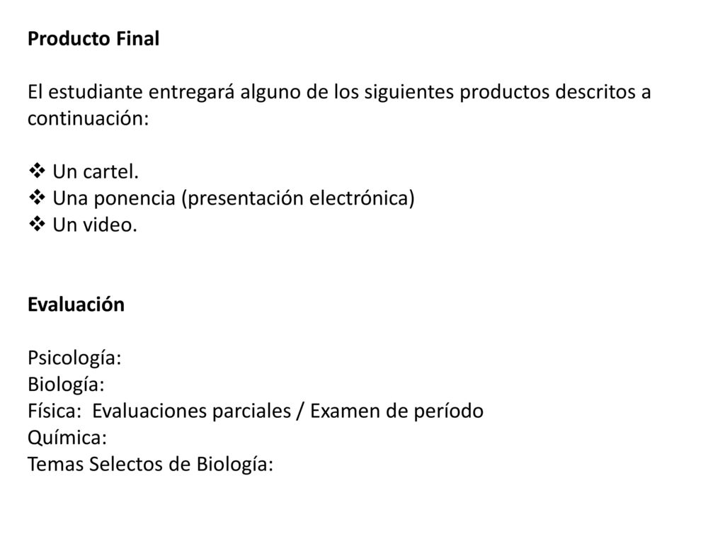 Producto Final El estudiante entregará alguno de los siguientes productos descritos a continuación: