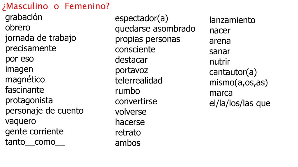 ¿Masculino o Femenino grabación. obrero. jornada de trabajo precisamente. por eso. imagen.