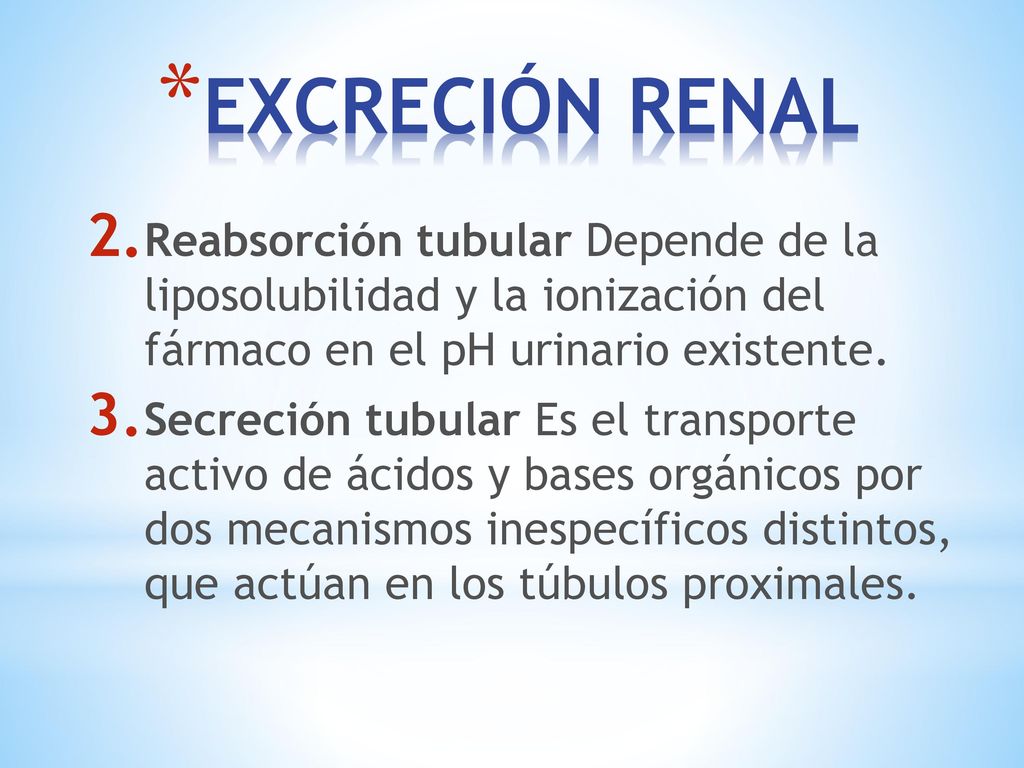 EXCRECIÓN RENAL Reabsorción tubular Depende de la lipo­solubilidad y la ionización del fármaco en el pH urinario existente.