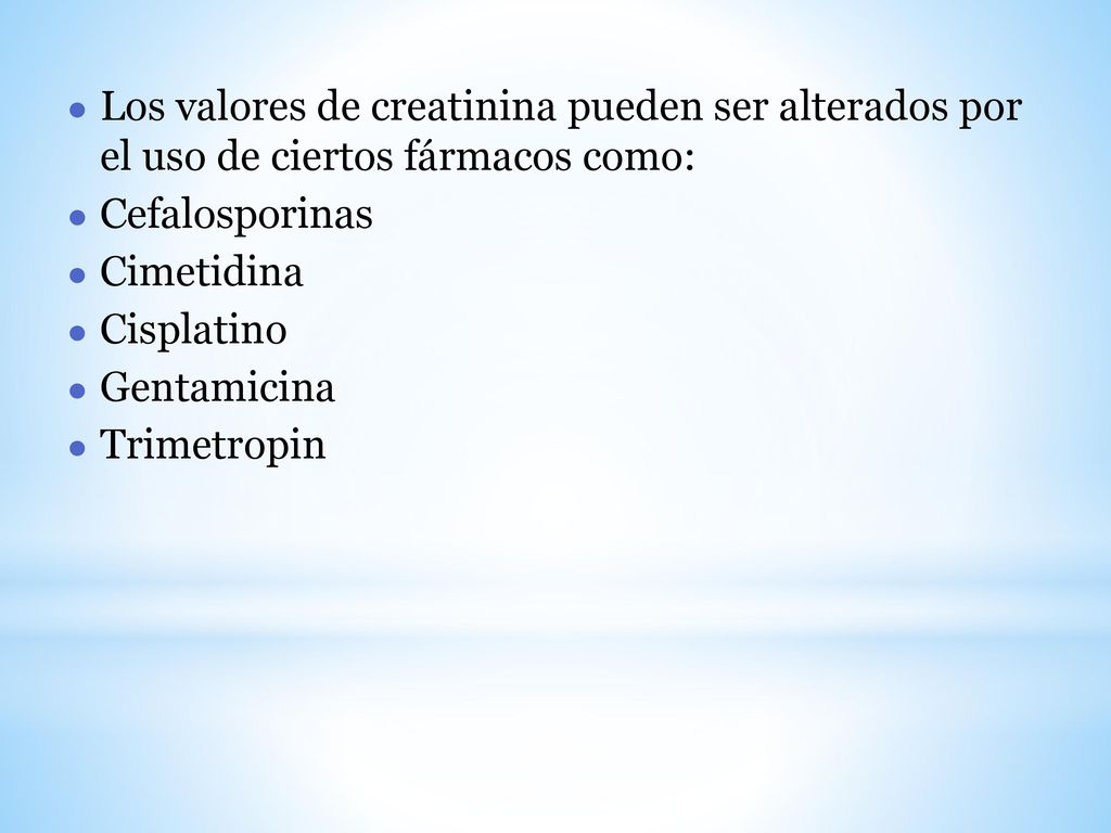 Los valores de creatinina pueden ser alterados por el uso de ciertos fármacos como: