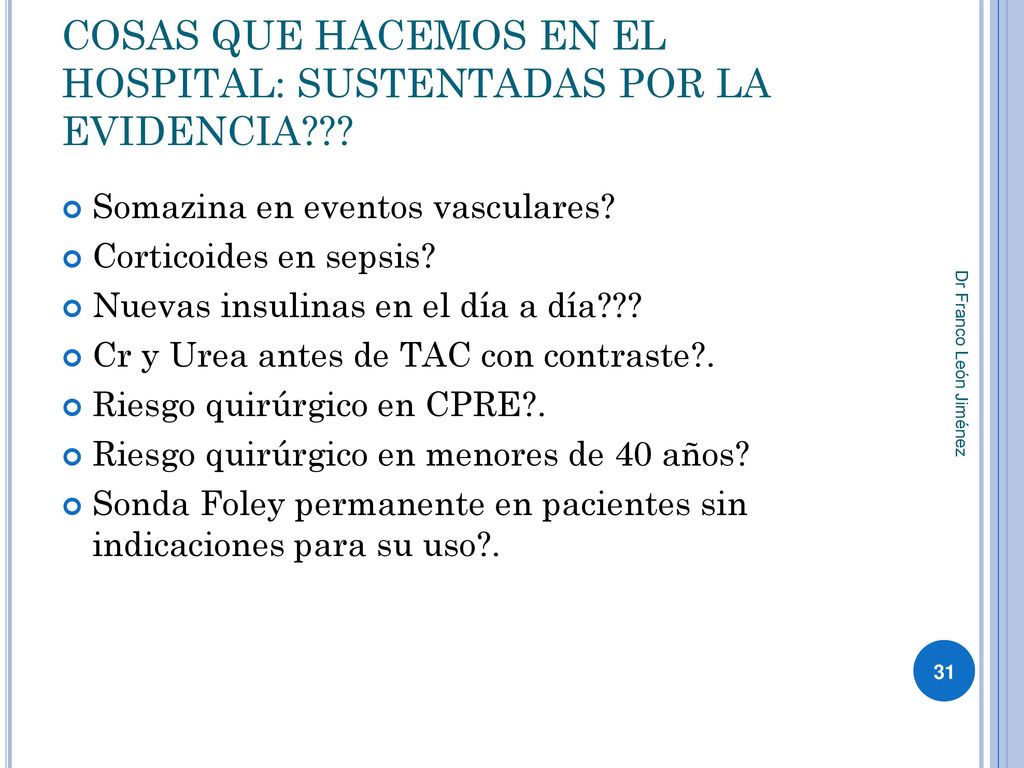 COSAS QUE HACEMOS EN EL HOSPITAL: SUSTENTADAS POR LA EVIDENCIA