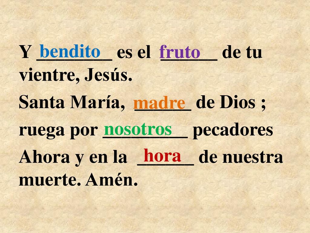 Y ________ es el ______ de tu vientre, Jesús.