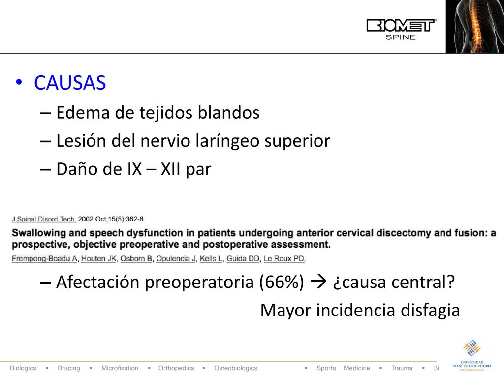 CAUSAS Edema de tejidos blandos Lesión del nervio laríngeo superior