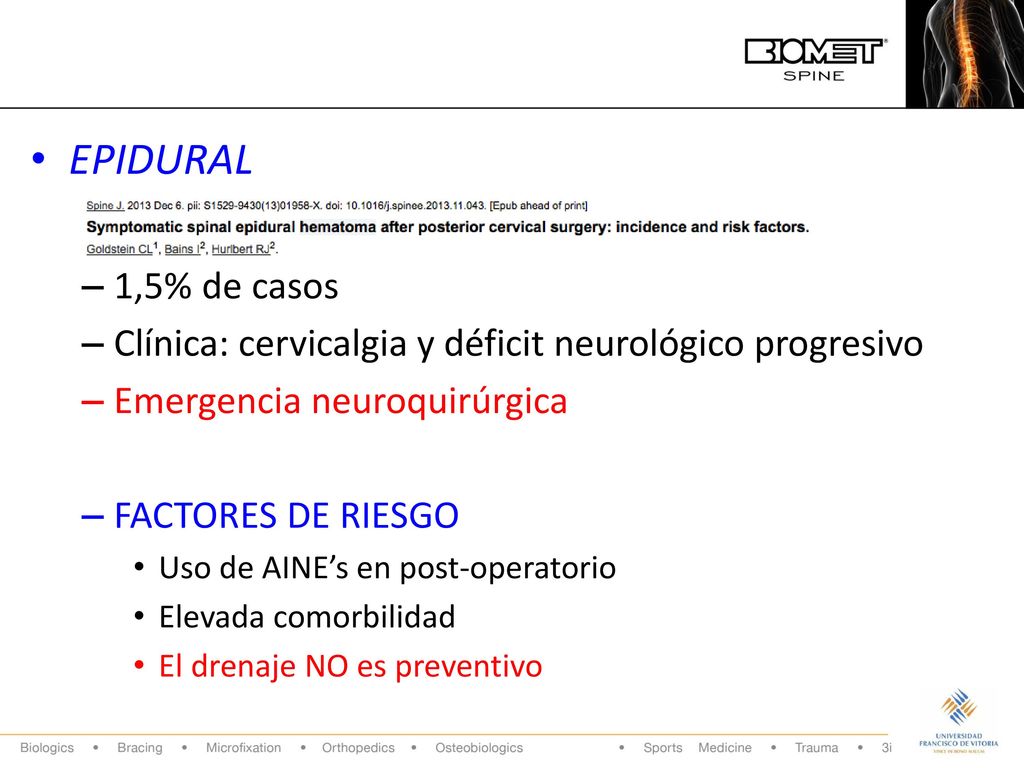 EPIDURAL 1,5% de casos. Clínica: cervicalgia y déficit neurológico progresivo. Emergencia neuroquirúrgica.