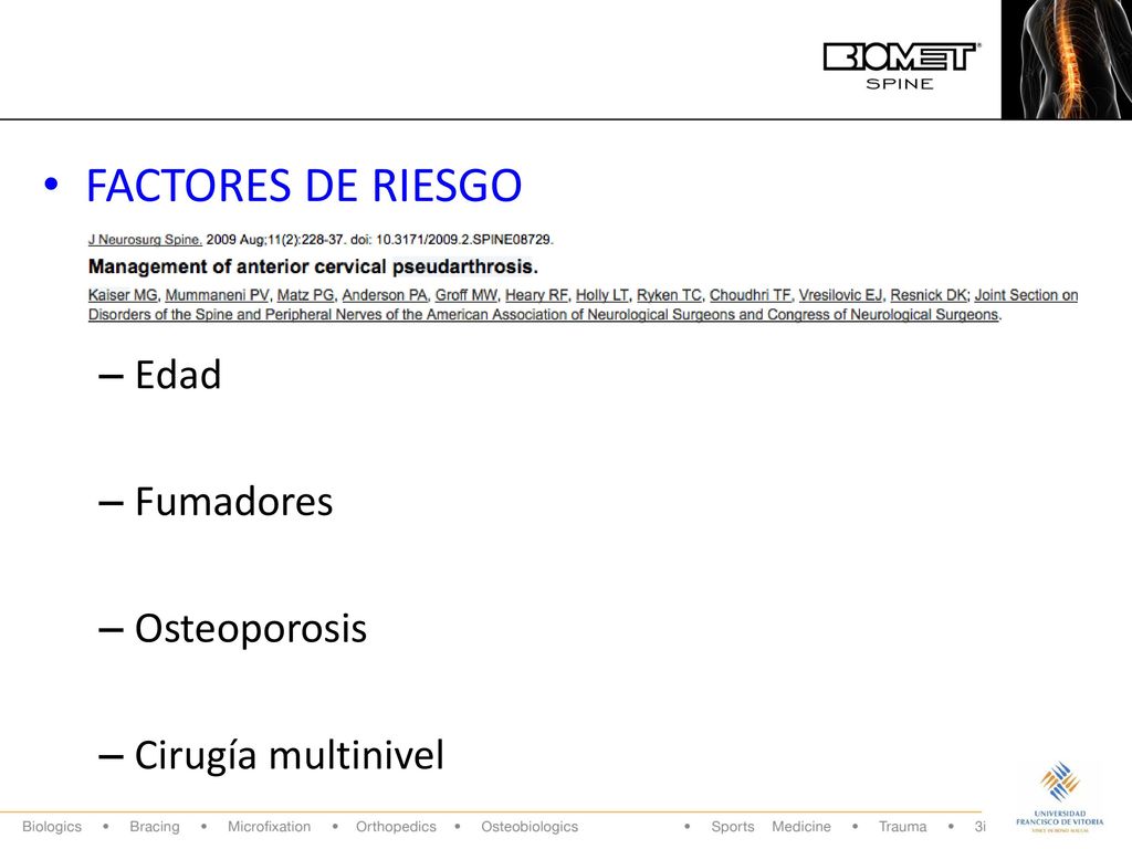 FACTORES DE RIESGO Edad Fumadores Osteoporosis Cirugía multinivel