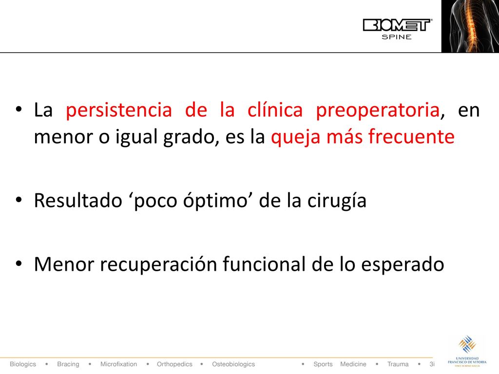 La persistencia de la clínica preoperatoria, en menor o igual grado, es la queja más frecuente