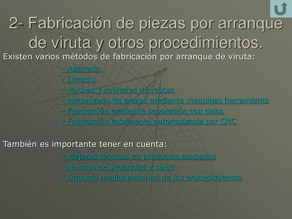 2- Fabricación de piezas por arranque de viruta y otros procedimientos.
