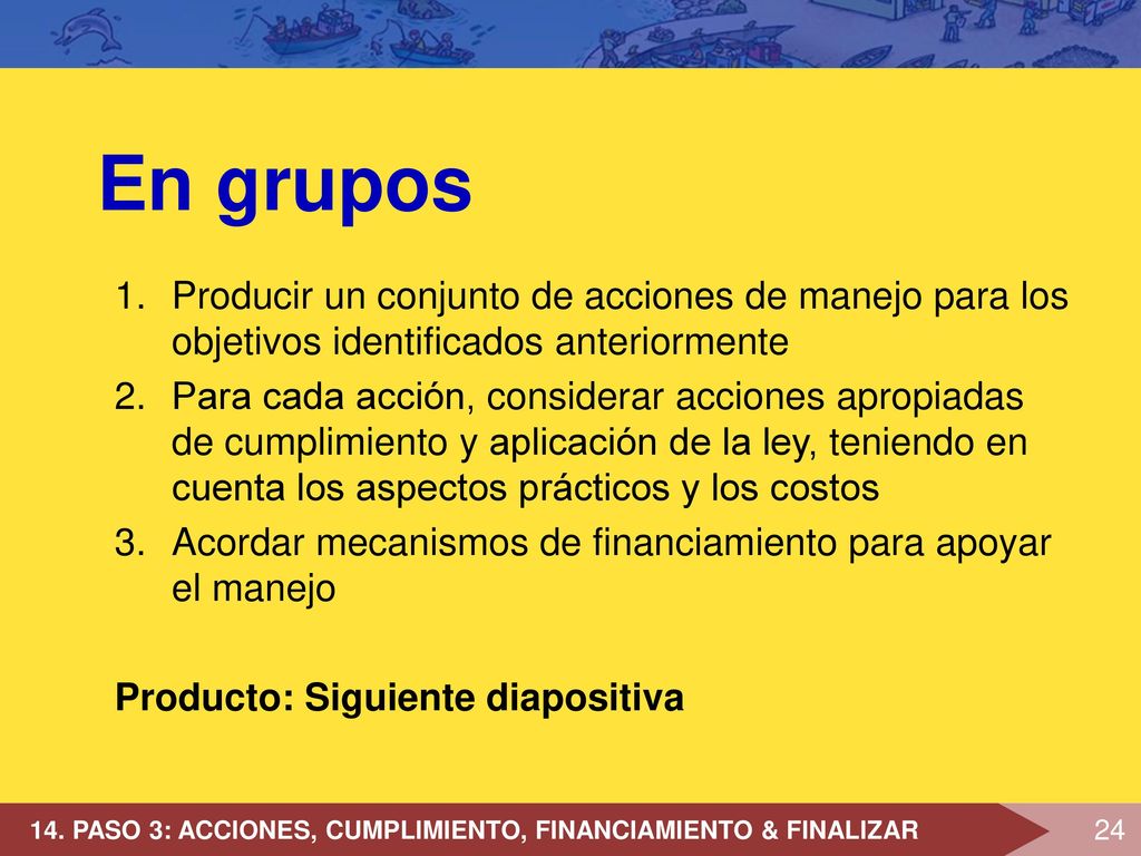 En grupos Producir un conjunto de acciones de manejo para los objetivos identificados anteriormente.