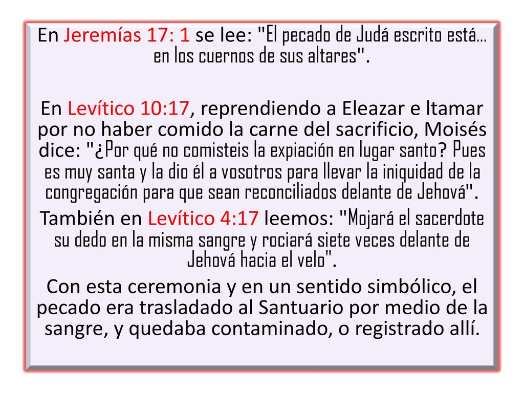 En Jeremías 17: 1 se lee: El pecado de Judá escrito está