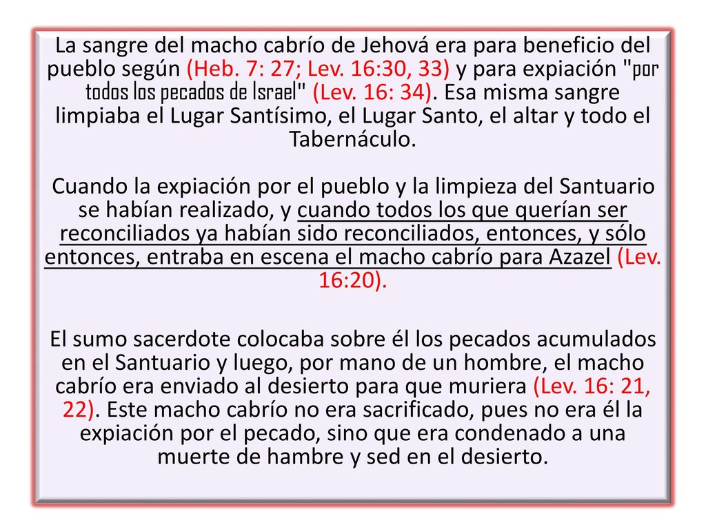 La sangre del macho cabrío de Jehová era para beneficio del pueblo según (Heb.