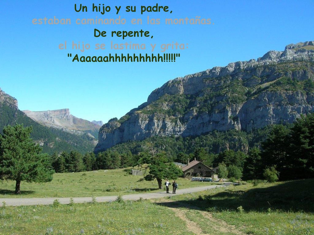 Un hijo y su padre, estaban caminando en las montañas